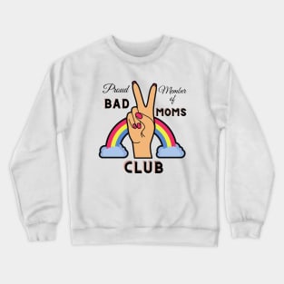 Proud member of the bad moms club Crewneck Sweatshirt